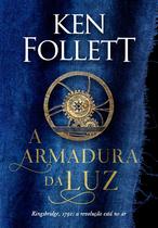 Livro - A armadura da luz (Kingsbridge – Livro 5)