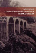Livro - A arqueologia de São Paulo oitocentista: Paranapiacaba