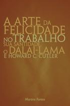 Livro - A arte da felicidade no trabalho