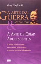 Livro - A ARTE DA GUERRA DE SUN TZU & A ARTE DE CRIAR ADOLESCENTES