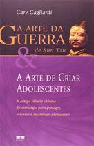 Livro - A ARTE DA GUERRA DE SUN TZU & A ARTE DE CRIAR ADOLESCENTES Livro - A ARTE DA GUERRA DE SUN TZU & A ARTE DE CRIAR ADOLESCENTES