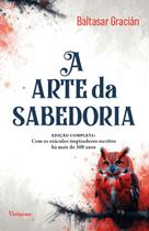 Livro - A arte da sabedoria - Edição completa com oráculos inspiradores escritos há mais de 300 anos Livro - A arte da sabedoria - Edição completa com oráculos inspiradores escritos há mais de 300 anos