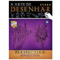 Livro - A Arte de Desenhar - Perspectiva - Renato Silva