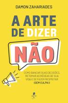 Livro - A Arte De Dizer Não