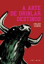 Livro - A arte de driblar destinos