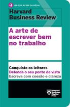 Livro - A arte de escrever bem no trabalho (Um guia acima da média – HBR) Livro - A arte de escrever bem no trabalho (Um guia acima da média – HBR)