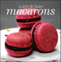 Livro - A arte de fazer macarons Livro - A arte de fazer macarons
