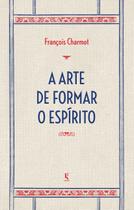 Livro - A Arte De Formar O Espírito E De Passar Nas Provas Livro - A Arte De Formar O Espírito E De Passar Nas Provas