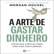 Livro A arte de gastar dinheiro: Escolhas simples para uma vida equilibrada - Editora HarperCollins
