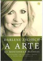 Livro - A Arte de Mentorear Pessoas - Darlene Zschech -