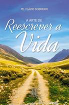 Livro - A arte de reescrever a vida