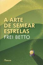 Livro - A arte de semear estrelas Livro - A arte de semear estrelas