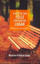 Livro - A arte de ser feliz sem sair