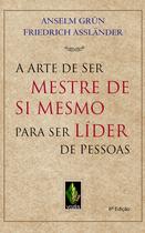 Livro - A arte de ser mestre de si mesmo para ser líder de pessoas Livro - A arte de ser mestre de si mesmo para ser líder de pessoas