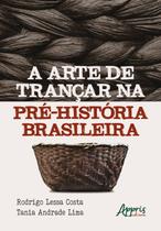 Livro - A arte de trançar na pré-história brasileira Livro - A arte de trançar na pré-história brasileira
