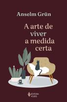 Livro - A arte de viver a medida certa Livro - A arte de viver a medida certa