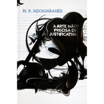 Livro a arte não precisa de justificativa, r. h. rookmaaker - editora ultimato Livro a arte não precisa de justificativa, r. h. rookmaaker - editora ultimato