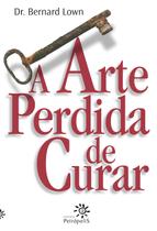 Livro - A arte perdida de curar Livro - A arte perdida de curar