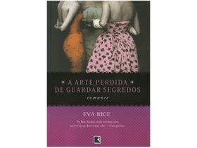 Livro A Arte Perdida de Guardar Segredos - Eva Rice