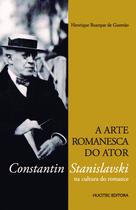 Livro - A arte romanesca do ator: Constantin Stanislavski na cultura do romance Livro - A arte romanesca do ator: Constantin Stanislavski na cultura do romance