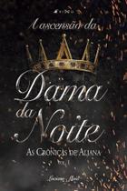 Livro - A ascensão da Dama da Noite: as crônicas de Aljana - Editora viseu