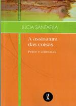 Livro - A assinatura das coisas: Peirce e a literatura Livro - A assinatura das coisas: Peirce e a literatura