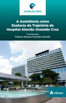 Livro - A assistência como essência da trajetória do Hospital Alemão Oswaldo Cruz