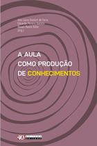 Livro - A aula como produção de conhecimentos