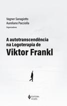 Livro - A autotranscendência na logoterapia de Viktor Frankl