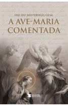 Livro A Ave-Maria comentada - Frei Ivo Westerveld O.F.M.
