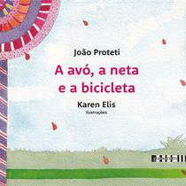 Livro - A avó, a neta e a bicicleta Livro - A avó, a neta e a bicicleta