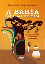 Livro - A Bahia Não Sai de Mim Livro - A Bahia Não Sai de Mim
