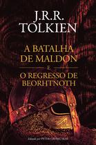 Livro A batalha de Maldon e o Regresso de Beorhtnoth J R.R Tolkien