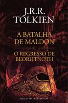 Livro A batalha de Maldon e o Regresso de Beorhtnoth J R.R Tolkien