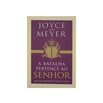 Livro: A Batalha Pertence Ao Senhor Joyce Meyer - BELLO PUBLICAÇÕES