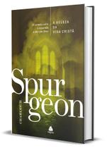 Livro - A Beleza da vida cristã - Spurgeon