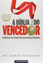 Livro - A Bíblia Do Vencedor - Recarregue Seu Cérebro Para Uma Mudança Permanente