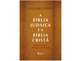 Livro A Bíblia Judaica e a Bíblia Cristã Julio Trebolle Barrera