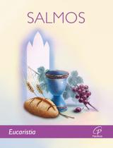 Livro - A Bíblia - Salmos: Eucaristia