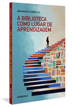 Livro - A biblioteca como lugar de aprendizagem