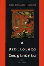 Livro - A Biblioteca Imaginária Livro - A Biblioteca Imaginária