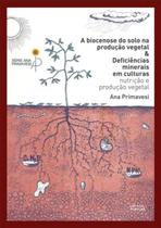 Livro - A biocenose do solo na produção vegetal & deficiências minerais em culturas