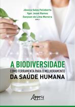 Livro - A Biodiversidade como Ferramenta para o Melhoramento da Saúde Humana Livro - A Biodiversidade como Ferramenta para o Melhoramento da Saúde Humana