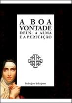 Livro - A Boa Vontade - Deus, A Alma E A Perfeição Livro - A Boa Vontade - Deus, A Alma E A Perfeição
