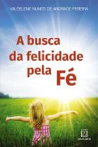 Livro - A busca da felicidade pela fé