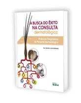 Livro A Busca do Êxito na Consulta Dermatológica, 1ª Edição - MedVet Livro A Busca do Êxito na Consulta Dermatológica, 1ª Edição - MedVet