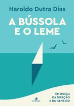 Livro - A Bússola e o leme Livro - A Bússola e o leme