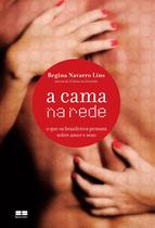 Livro - A cama na rede: o que os brasileiros pensam sobre amor e sexo