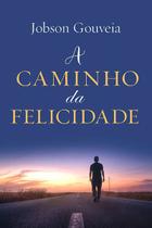 Livro - A caminho da felicidade Livro - A caminho da felicidade