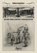 Livro - A campanha abolicionista na revista illustrada (1876-1888): ângelo agostini e a educação do povo